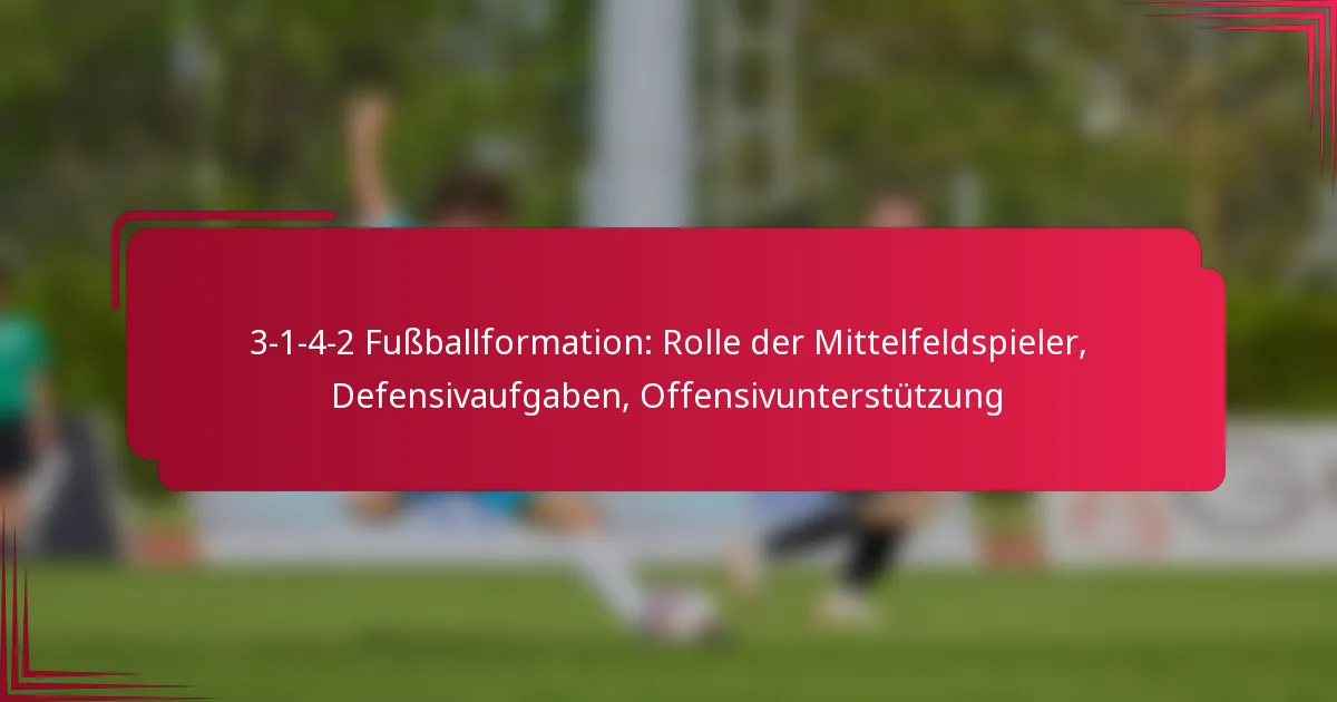 Read more about the article 3-1-4-2 Fußballformation: Rolle der Mittelfeldspieler, Defensivaufgaben, Offensivunterstützung