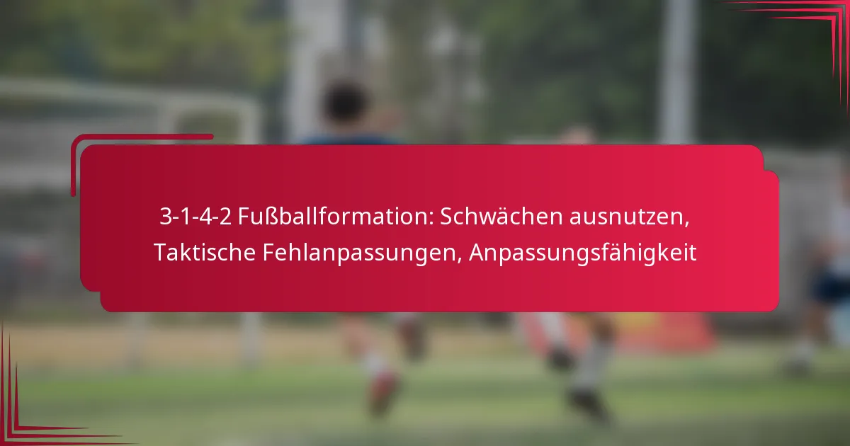 Read more about the article 3-1-4-2 Fußballformation: Schwächen ausnutzen, Taktische Fehlanpassungen, Anpassungsfähigkeit