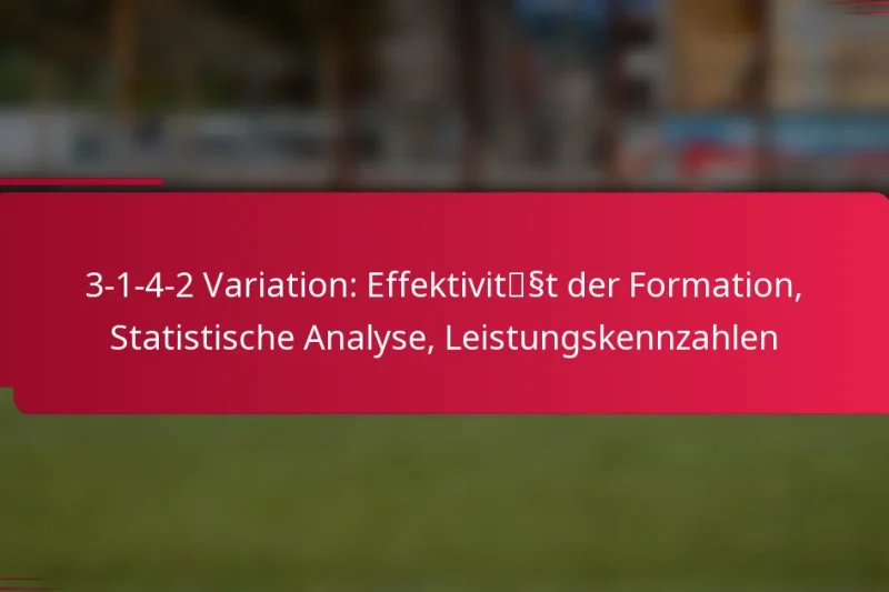 3-1-4-2 Variation: Effektivität der Formation, Statistische Analyse, Leistungskennzahlen