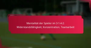 Read more about the article Mentalität der Spieler im 3-1-4-2: Widerstandsfähigkeit, Konzentration, Teamarbeit