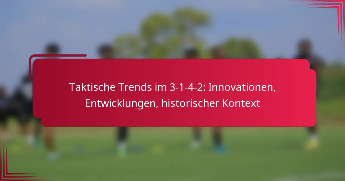 You are currently viewing Taktische Trends im 3-1-4-2: Innovationen, Entwicklungen, historischer Kontext
