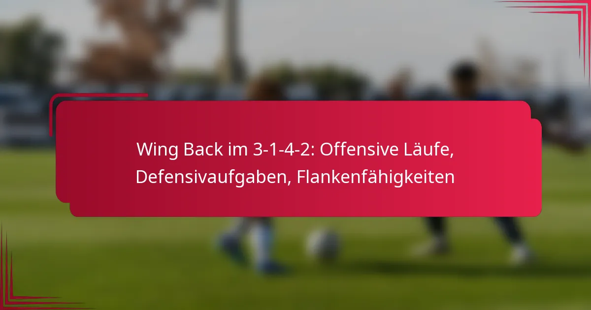 Read more about the article Wing Back im 3-1-4-2: Offensive Läufe, Defensivaufgaben, Flankenfähigkeiten