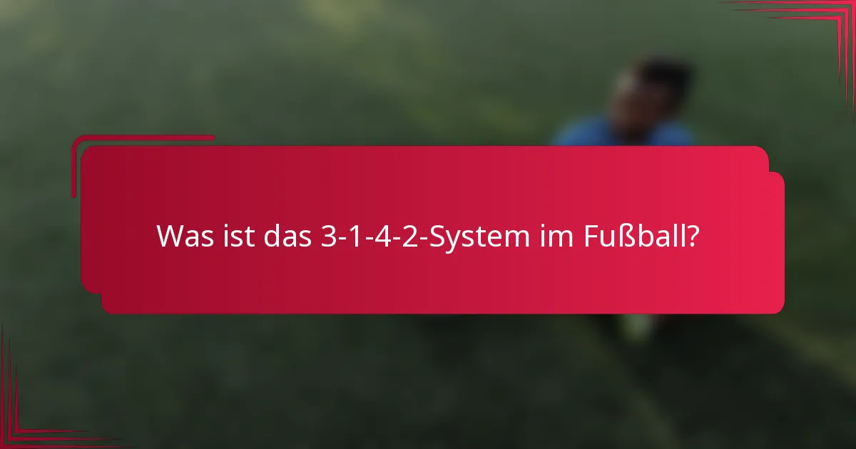 Was ist das 3-1-4-2-System im Fußball?