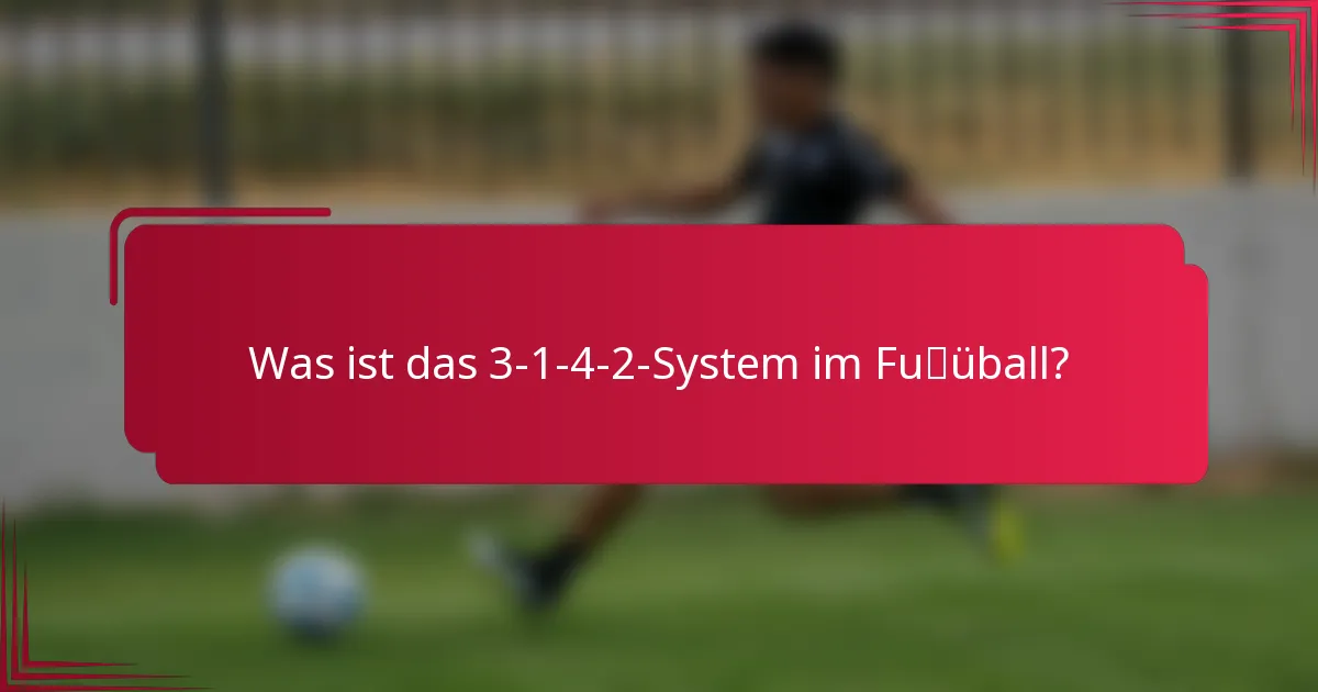 Was ist das 3-1-4-2-System im Fußball?