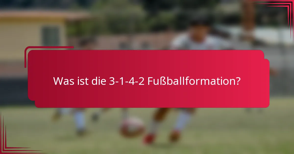 Was ist die 3-1-4-2 Fußballformation?