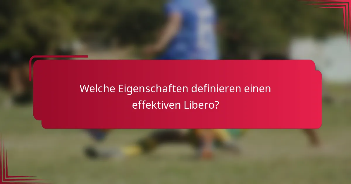 Welche Eigenschaften definieren einen effektiven Libero?