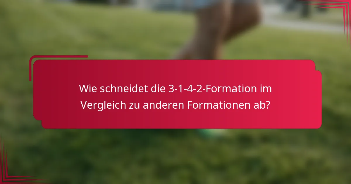 Wie schneidet die 3-1-4-2-Formation im Vergleich zu anderen Formationen ab?
