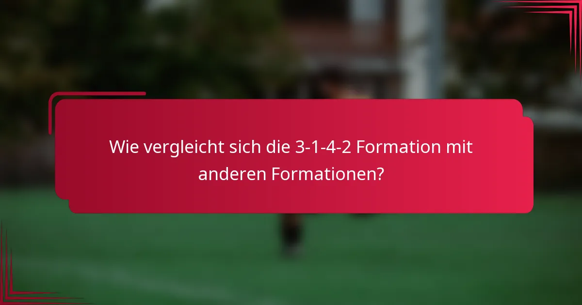 Wie vergleicht sich die 3-1-4-2-Formation mit anderen Formationen?